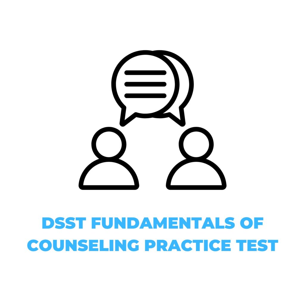 DSST FUNDAMENTALS OF COUNSELING PRACTICE TEST​