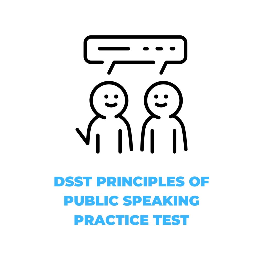 DSST PRINCIPLES OF PUBLIC SPEAKING PRACTICE TEST​