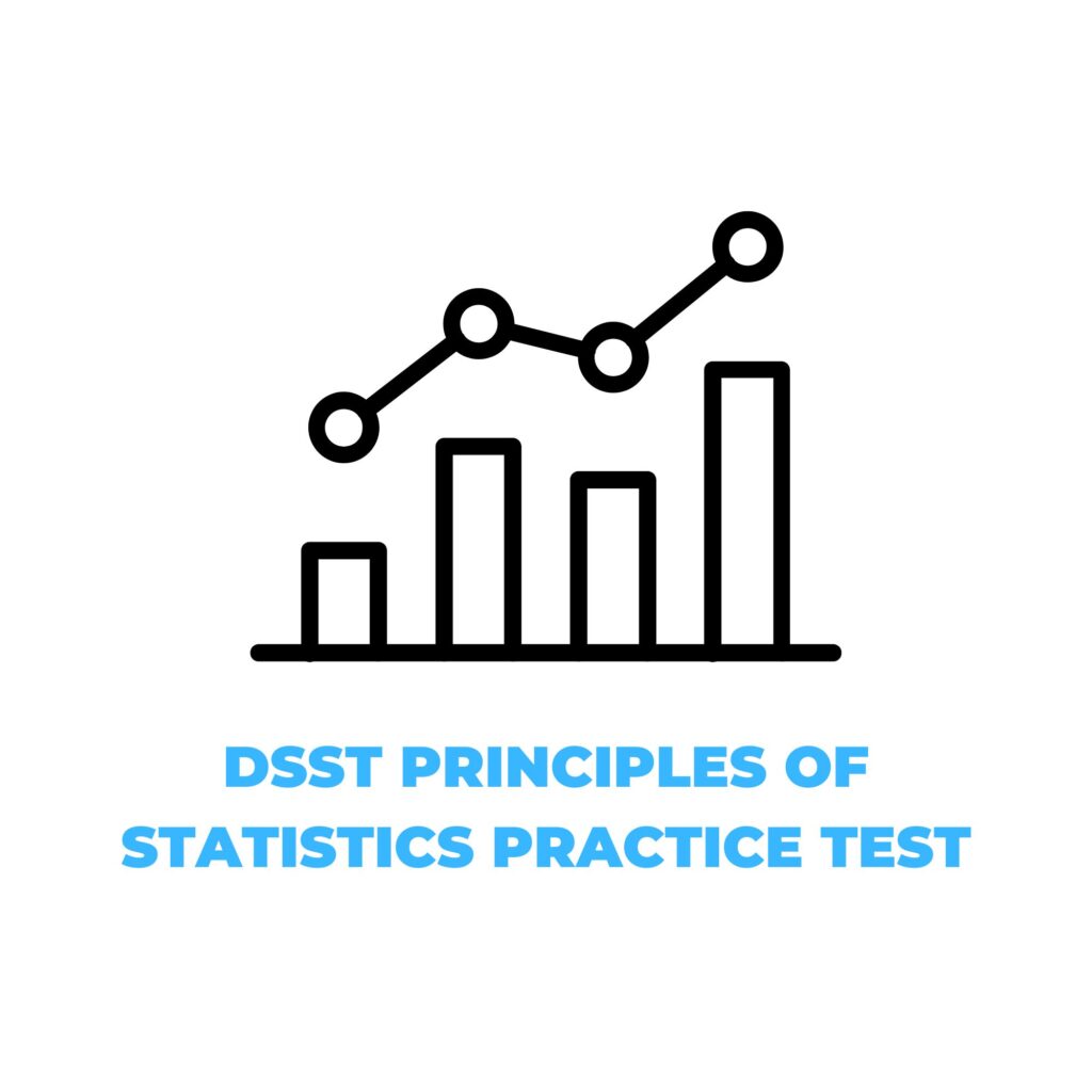 DSST PRINCIPLES OF STATISTICS PRACTICE TEST​